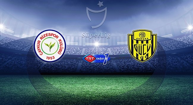 Rizespor MKE Ankaragücü’nü ağırlıyor