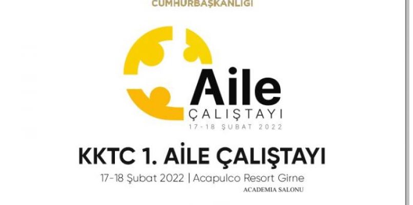 Cumhurbaşkanlığı himayelerinde “KKTC 1. Aile Çalıştayı” düzenleniyor