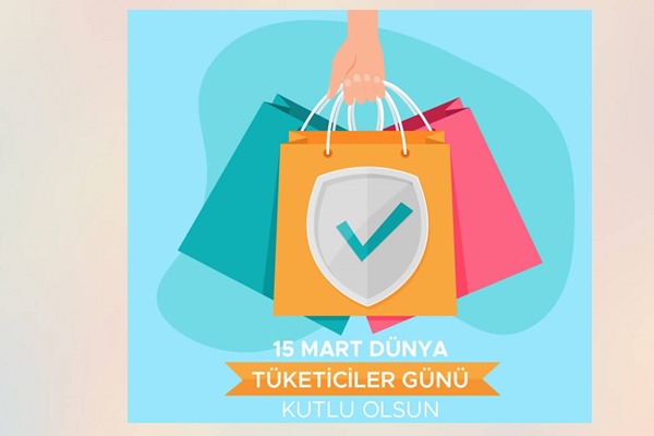 Bugün 15 Mart Dünya Tüketiciler Günü