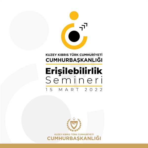 Cumhurbaşkanlığı himayelerinde yarın “Erişilebilirlik Eğitim Semineri” düzenleniyor