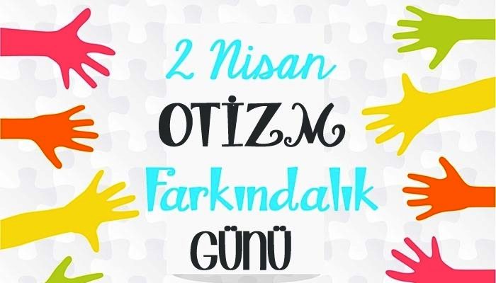 Bugün Dünya Otizm Farkındalık Günü..