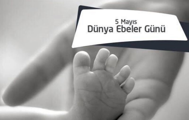 Bugün 5 Mayıs Dünya Ebeler Günü…