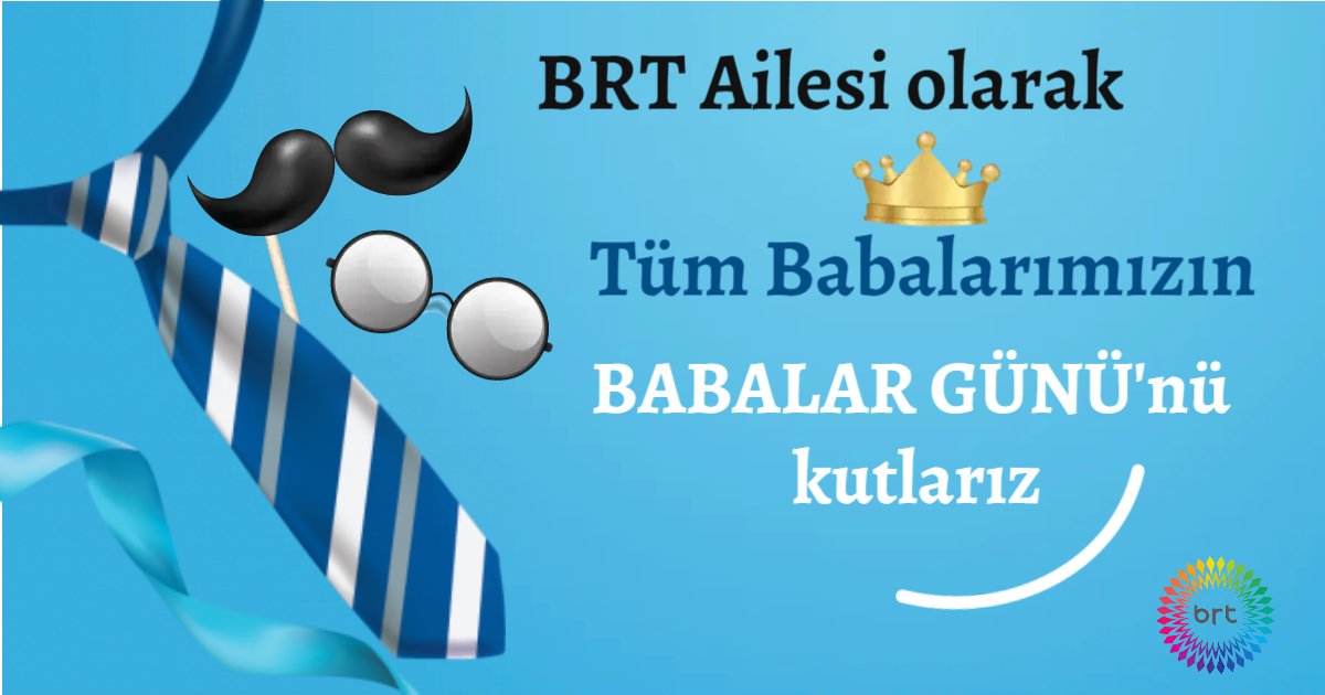 BRT Ailesi olarak tüm babalarımızın Babalar Günü’nü kutlarız….