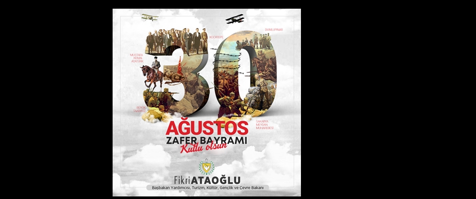 Ataoğlu, ’30 Ağustos Zafer Bayramı’ dolayısıyla mesaj yayımladı