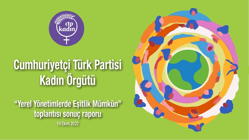 CTP Kadın Örgütü “Yerel Yönetimlerde Eşitlik Mümkün Paneli” sonuç raporu yayımlandı