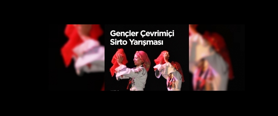 “Gençler Çevirimiçi Sirto Yarışması”na başvurular uzatıldı