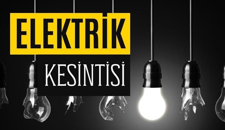 Bazı bölgelerde yarın 5 saatlik elektrik kesintisi yapılacak