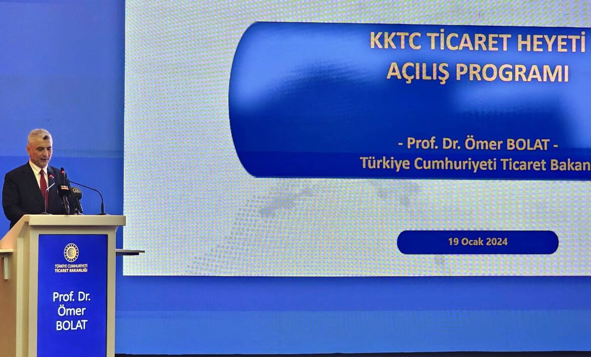 TC Ticaret Bakanı Bolat:Türkiye Cumhuriyeti’nin KKTC ile olan ilişkileri sadece siyasi ve kültürel boyutla sınırlı değil. İlişkileri ekonomik ve ticari alanlarda da derinleştirmeye büyük önem veriyoruz