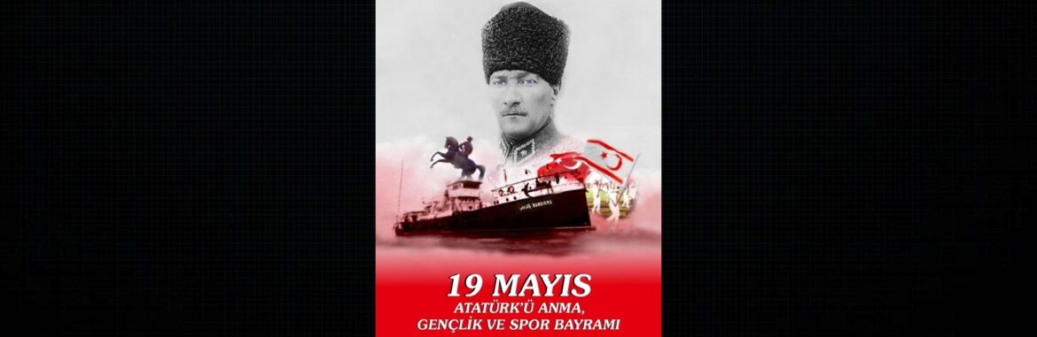 “19 Mayıs Atatürk’ü Anma, Gençlik ve Spor Bayramı” törenlerle kutlanıyor