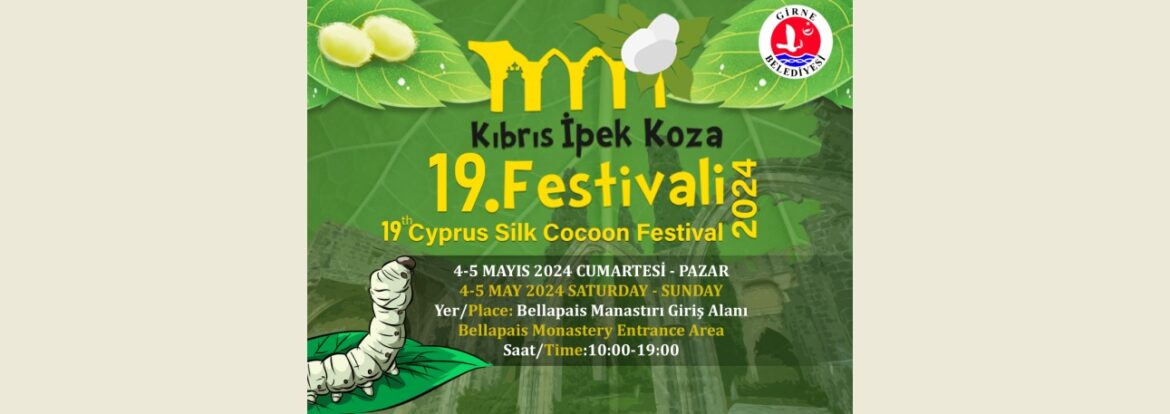 “19’uncu Kıbrıs İpek Koza Festivali” hafta sonu yapılıyor