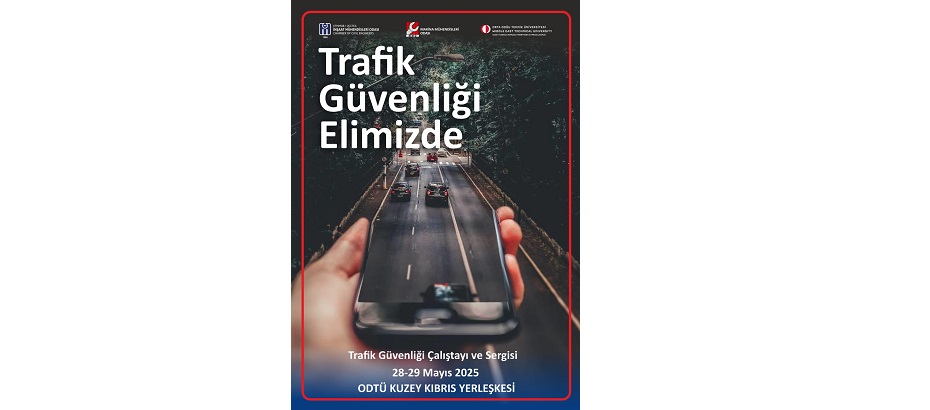 “Trafik Güvenliği Elimizde” temalı çalıştay ve sergi düzenlenecek