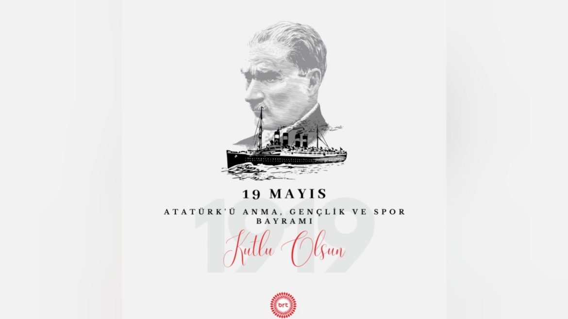 “19 Mayıs Atatürk’ü Anma Gençlik ve Spor Bayramınız kutlu olsun”